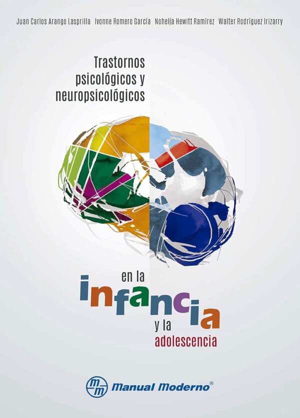 Trastornos psicológicos y neuropsicológicos en la infancia y la adolescencia de Juan Carlos Arango Lasprilla