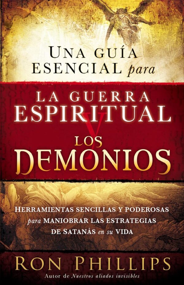 Una guía esencial para la guerra espiritual de Ron Phillips
