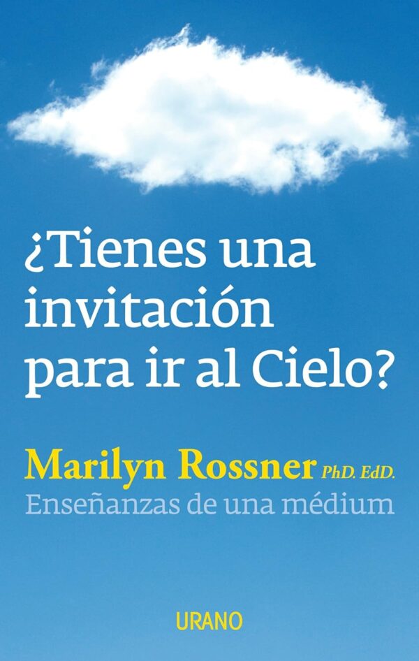 ¿Tienes una invitación para ir al cielo? Enseñanzas de una medium de Marilyn Rossner
