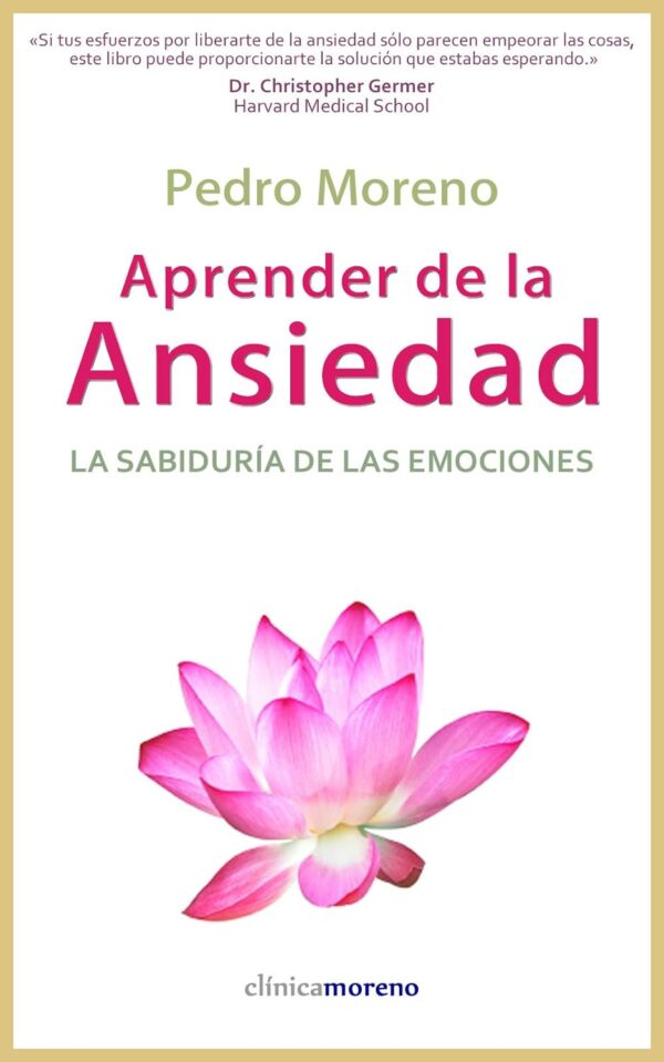 Aprender de la ansiedad: La sabiduría de las emociones de Pedro Moreno