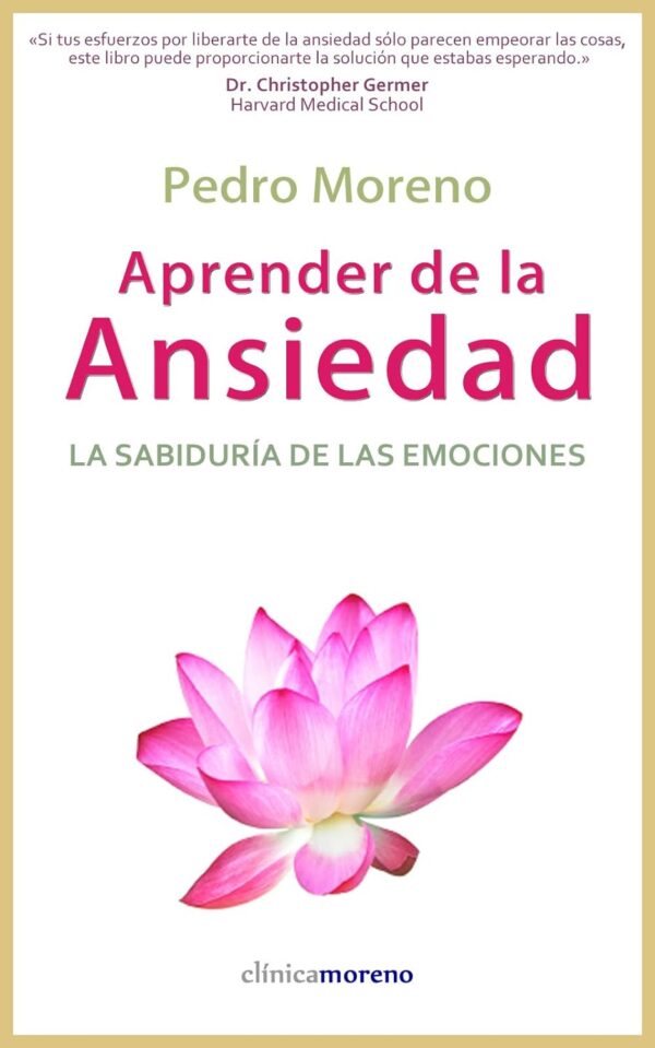 Aprender de la ansiedad La sabiduria de las emociones de Pedro Moreno