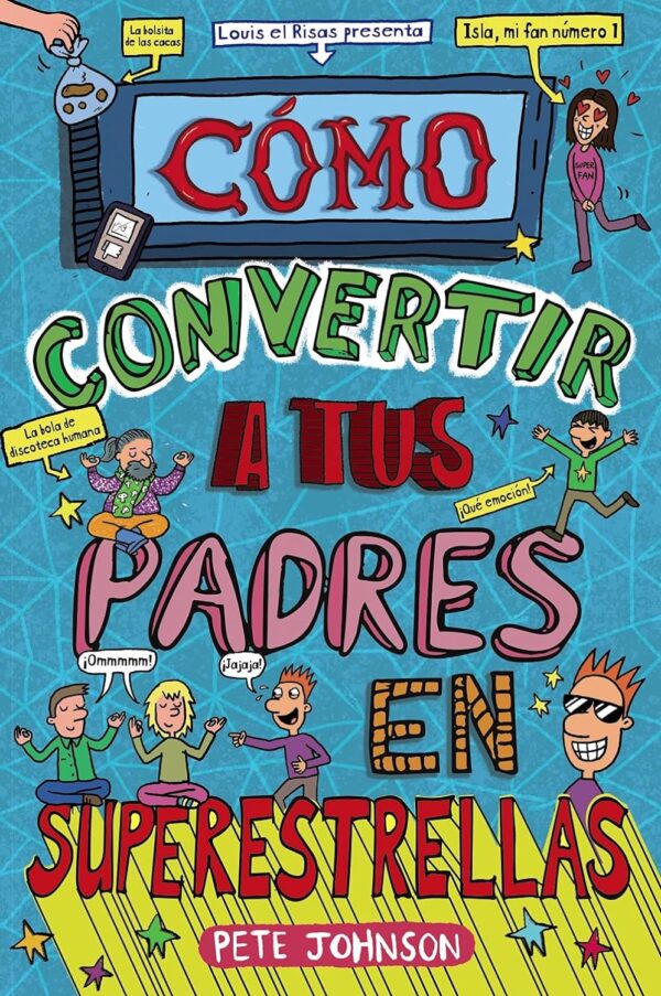 Cómo convertir a tus padres en superestrellas de Pete Johnson
