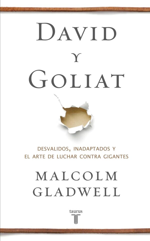 David y Goliat: Desvalidos, inadaptados y el arte de luchar contra gigantes de Malcolm Gladwell