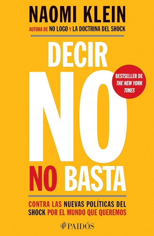 Decir no, no basta: Contra las nuevas políticas del shock por el mundo que queremos de Naomi Klein