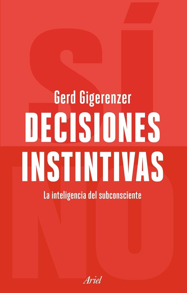 Decisiones instintivas: La inteligencia del incosciente de Gerd Gigerenzer