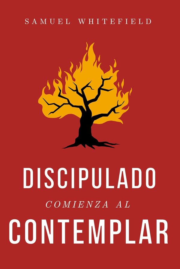 Discipulado Comienza al Contemplar de Samuel Whitefield