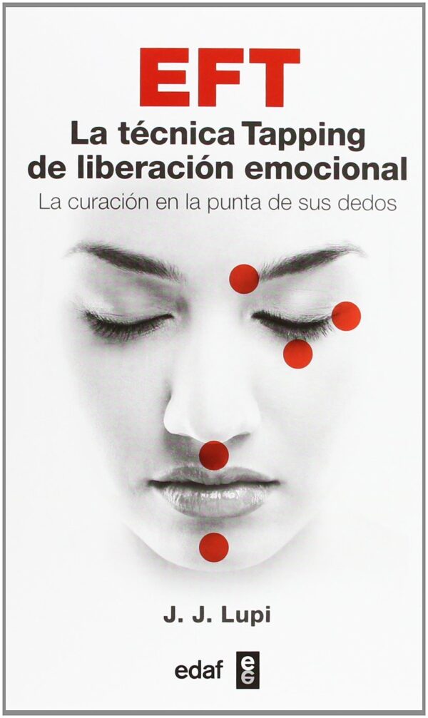 EFT: La técnica tapping de liberación emocional de J.J. Lupi