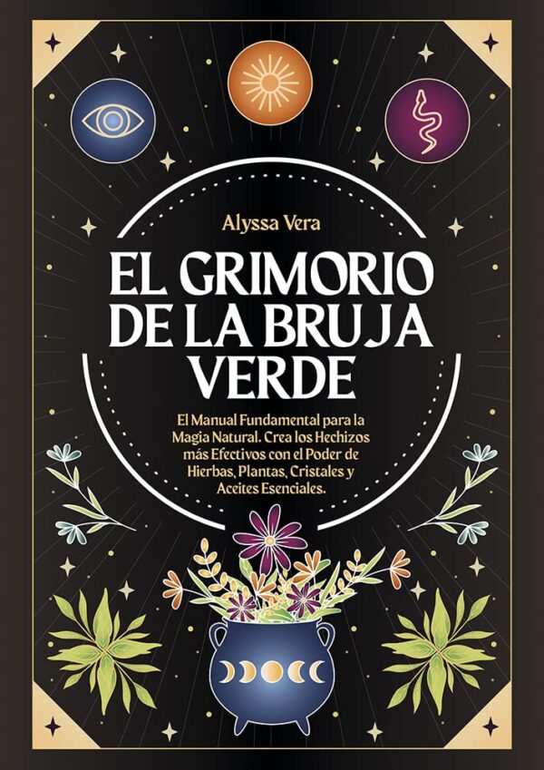 El Grimorio de la Bruja Verde Alyssa Vera