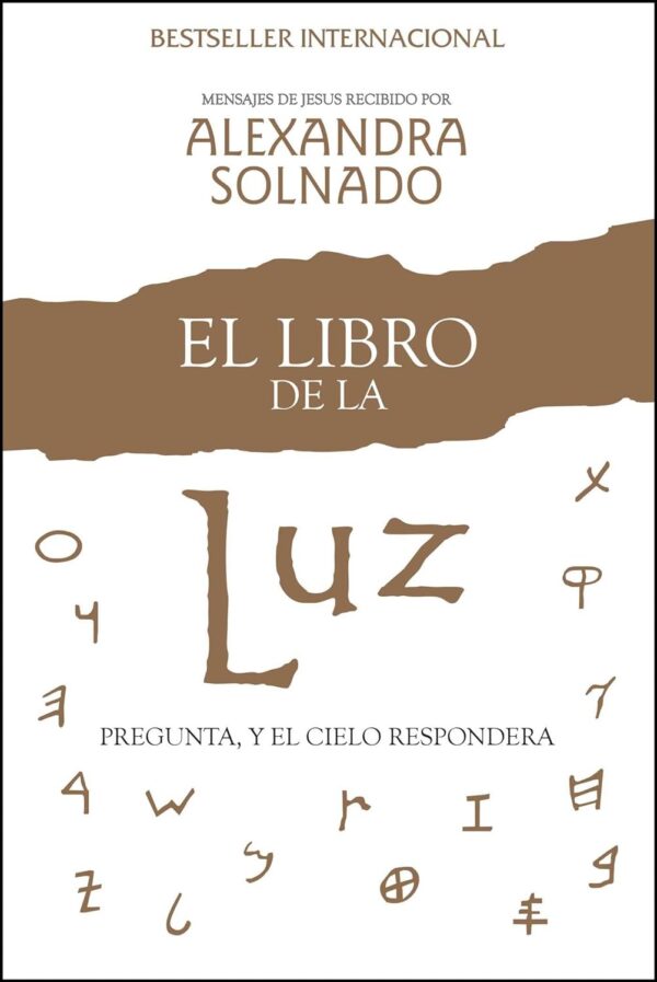El Libro de la Luz: Pregunta, y el cielo responderá de Alexandra Solnado