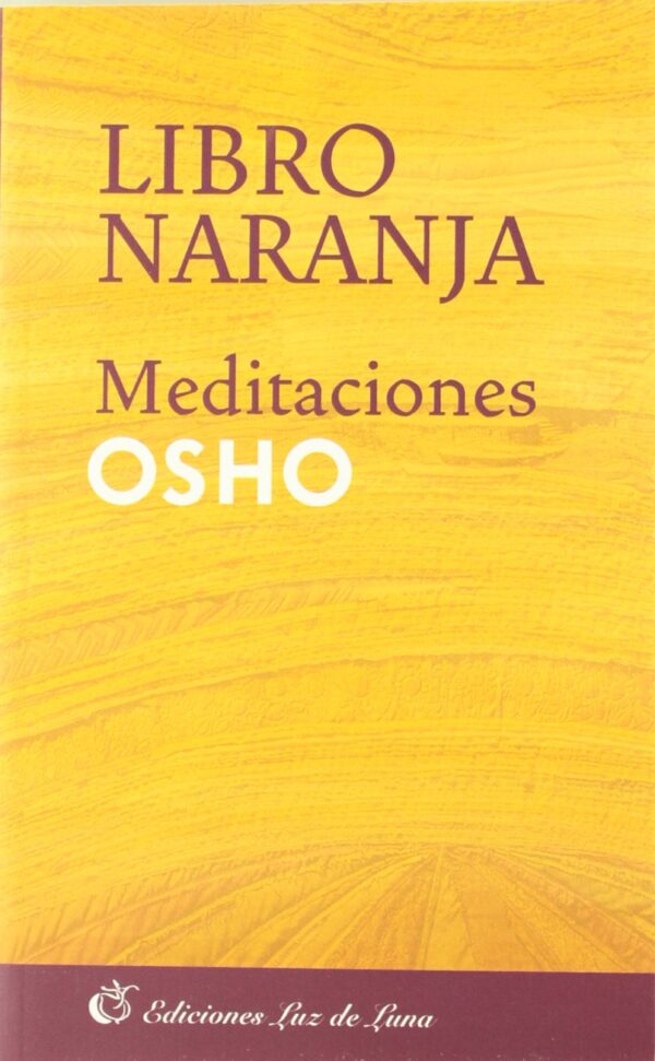 El libro naranja. Meditaciones de Osho