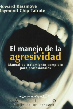 El manejo de la agresividad: Manual de tratamiento completo para profesionales de Howard Kassinove