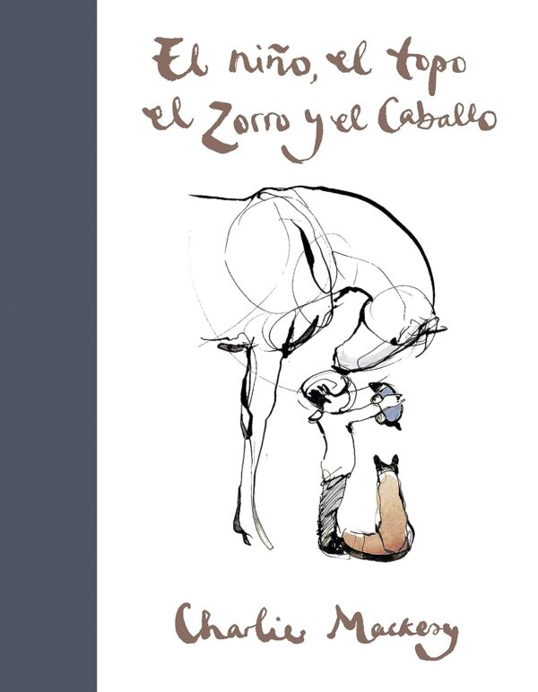 El niño, el topo, el zorro y el caballo de Charlie Mackesy