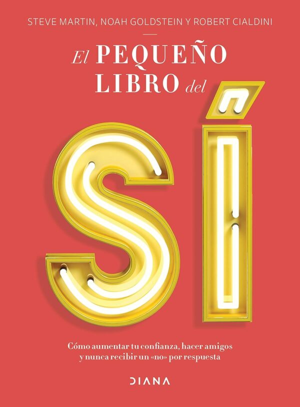 El pequeño libro del sí de Robert Cialdini