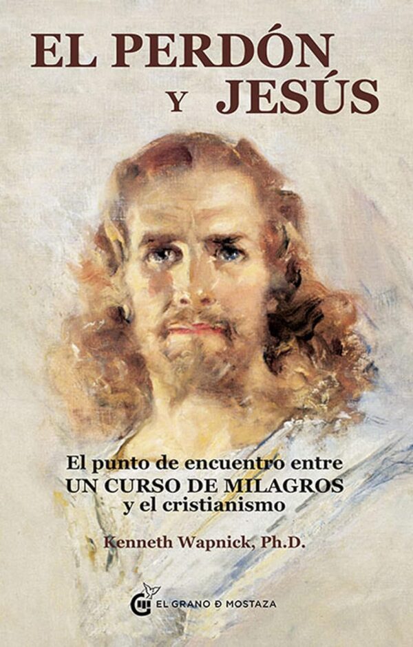 El perdón y jesús de Kenneth Wapnick