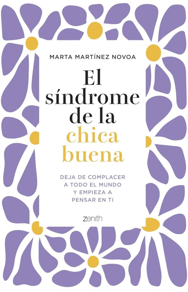 El síndrome de la chica buena: Deja de complacer a todo el mundo y empieza a pensar en ti de