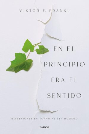 En el principio era el sentido de Viktor Frankl