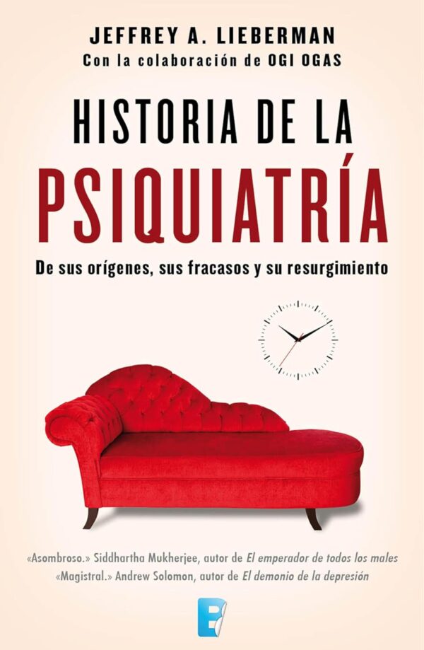 Historía de la psiquiatría: De sus orígenes, sus fracasos y su resurgimiento de Jefrey A. Lieberman