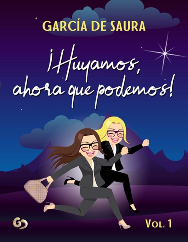 ¡Huyamos, ahora que podemos! Vol. 1 de García de Saura