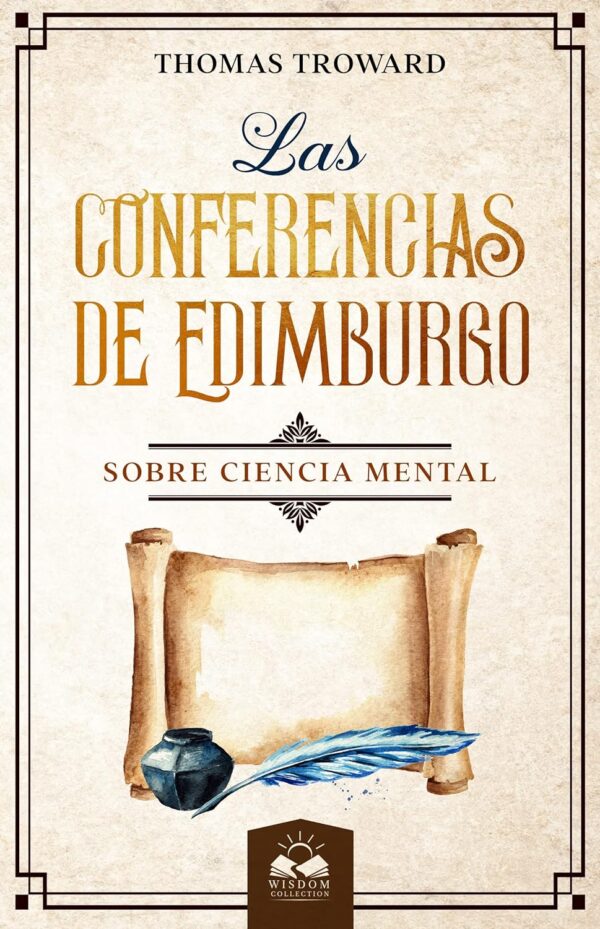Las Conferencias de Edimburgo: Sobre Ciencia Mental de Thomas Troward