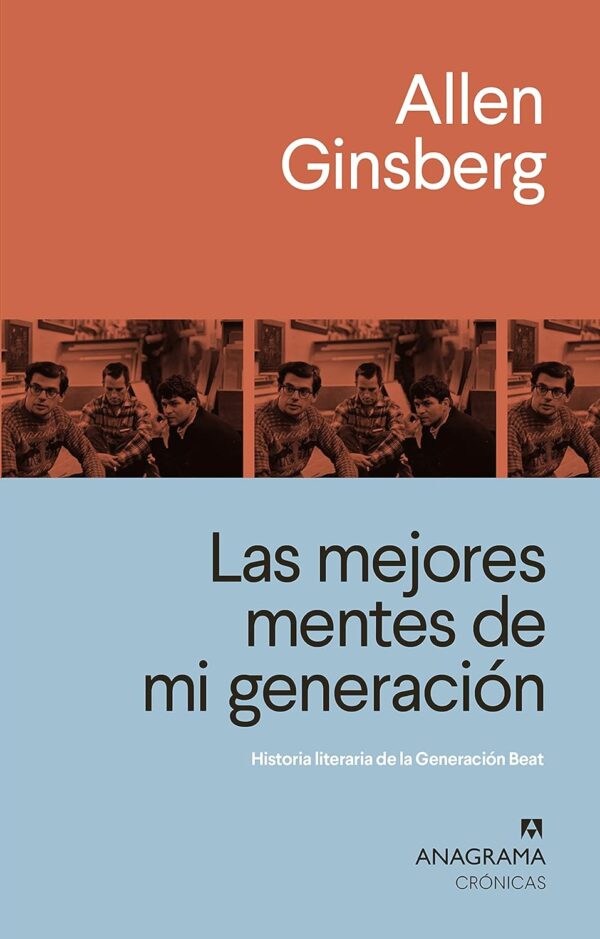 Las mejores mentes de mi generación: Historia literaria de la Generación Beat de Allen Ginsberg