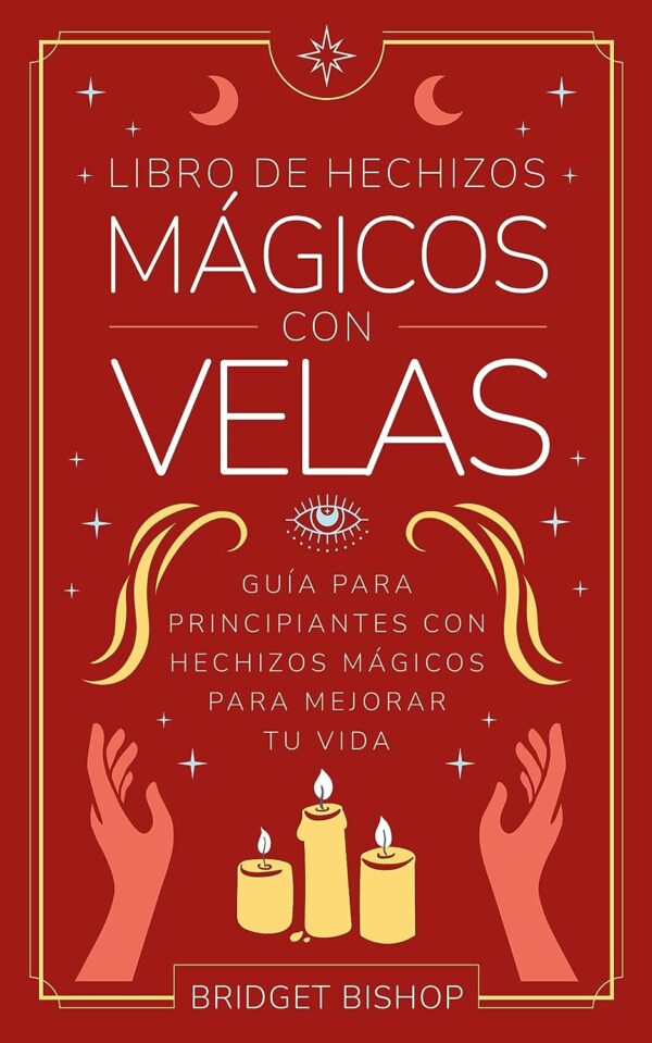 Libro de hechizos magicos con velas Guia para principiantes con hechizos magicos para mejorar tu vida