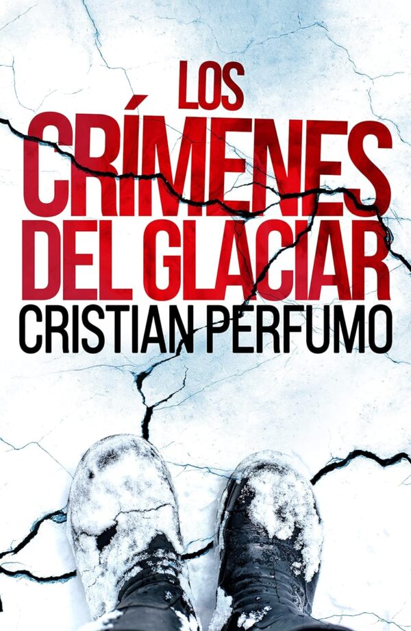Los crimenes del glaciar de Cristian Perfumo