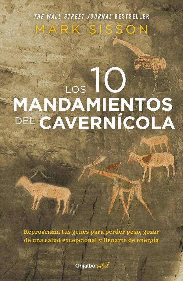 Los diez mandamientos del cavernícola: Reprograma tus genes para perder peso y recuperar tu salud de Mark Sisson