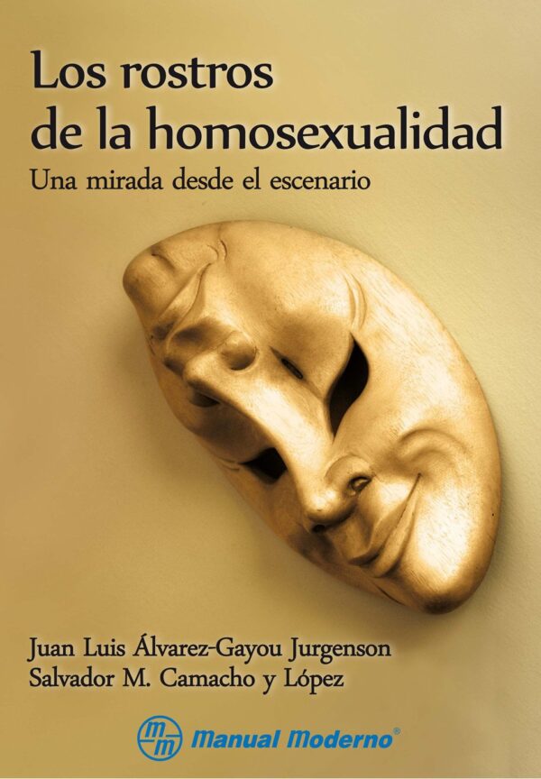 Los rostros de la homosexualidad: Una mirada desde el escenario de Juan Luis Álvarez-Gayou Jurgeson