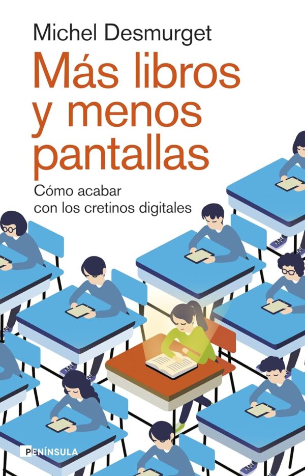 Mas libros y menos pantallas de Michel Desmurget