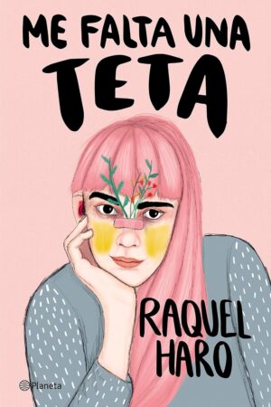 Me falta una teta de Raquel Haro