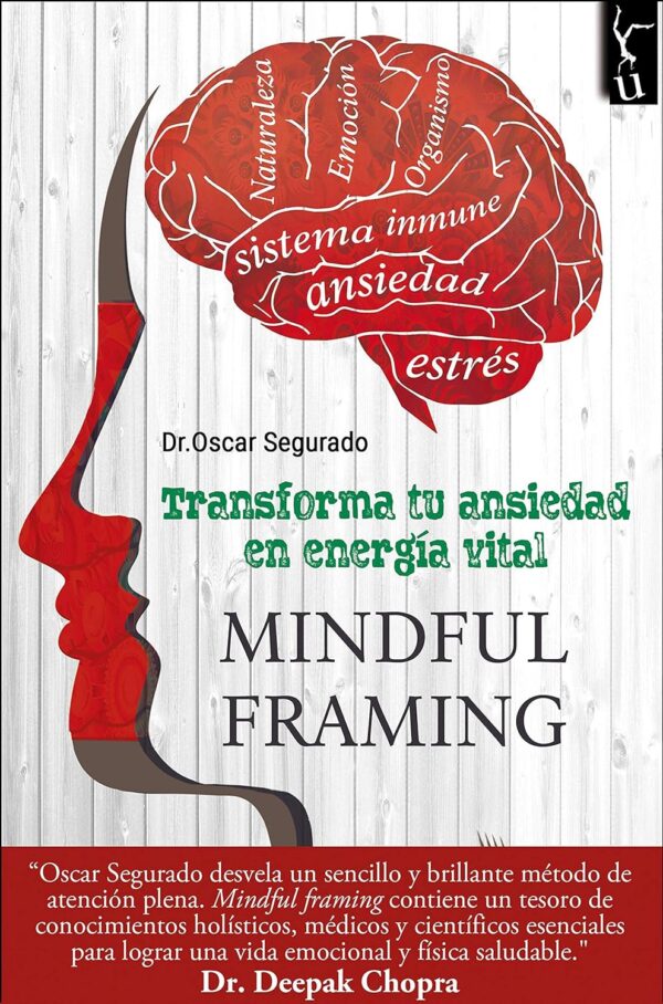 Mindful Framing: Transforma tu ansiedad en energía vital de Óscar Segurado