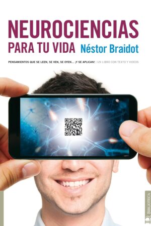 Neurociencias para tu vida de Néstor Braidot