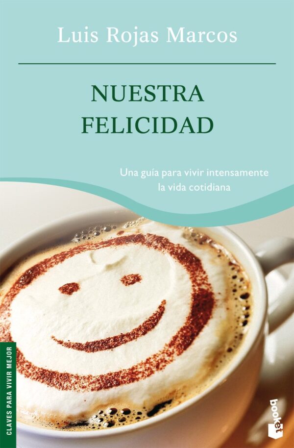Nuestra felicidad de Luis Rojas Marcos