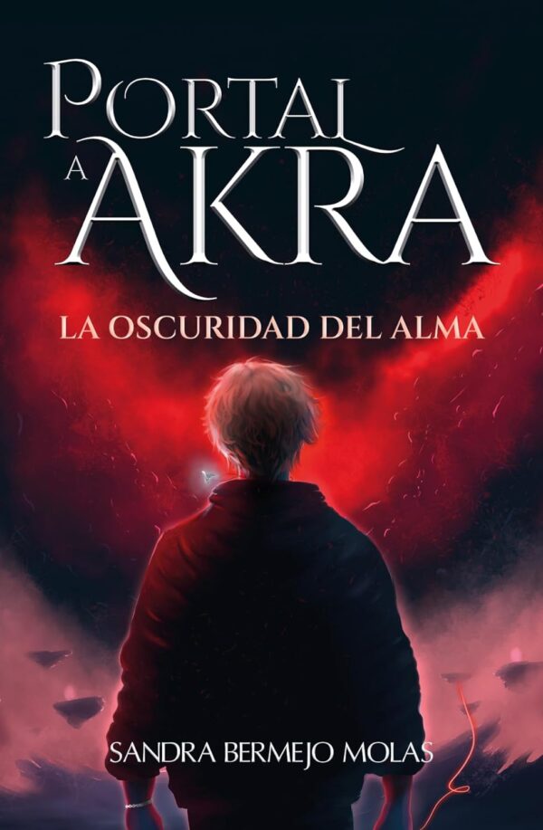Portal a Akra La oscuridad del alma de Sandra Bermejo Molas