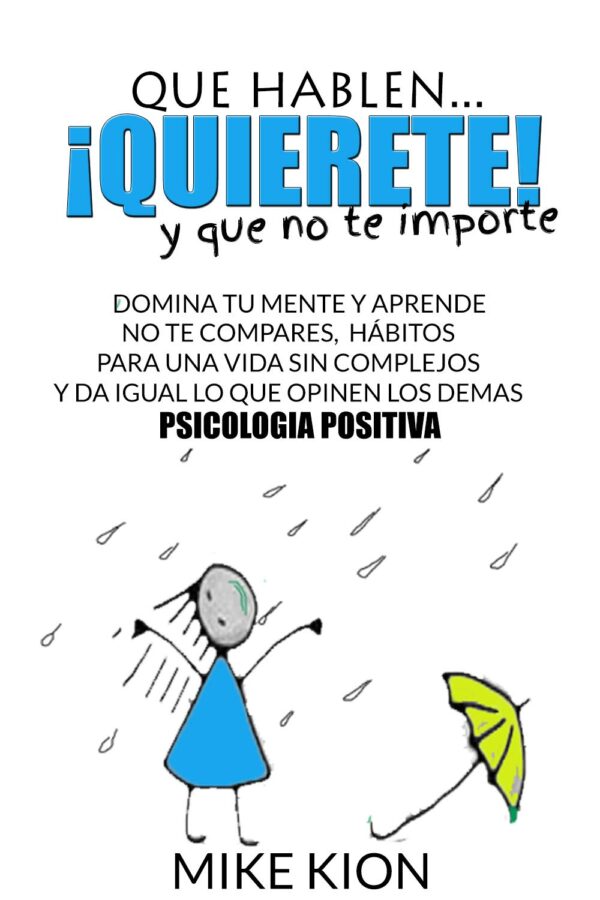Que hablen... ¡Quiérete! y que no te importe de Mike Kion