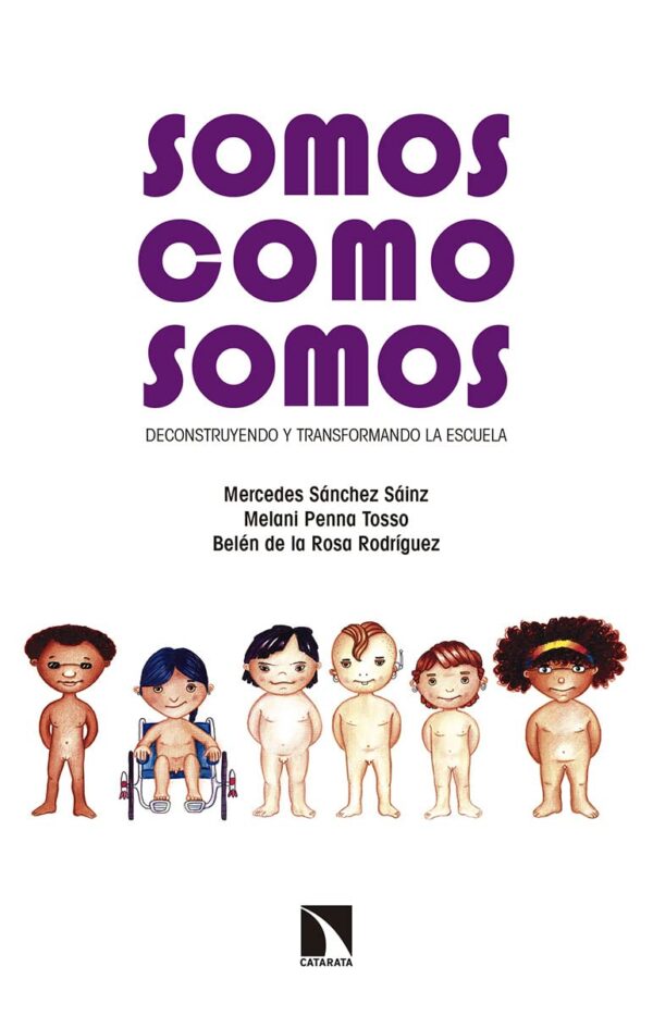 Somos como somos: Deconstruyendo y transformando la escuela de  Mercedes Sánchez Sáins