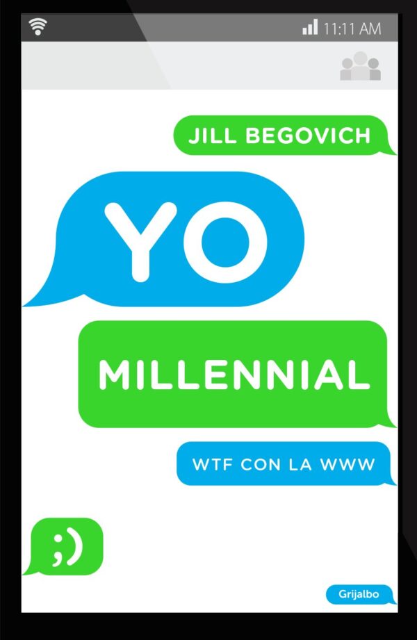 Yo Millennial. WTF con la WWW de Jill Begovich