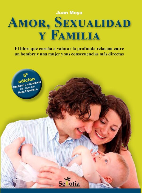 Amor, Sexualidad y Familia de Juan Moya Carretero