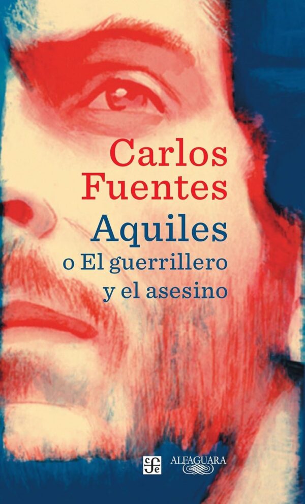 Aquiles o El guerrillero y el asesino de Carlos Fuentes
