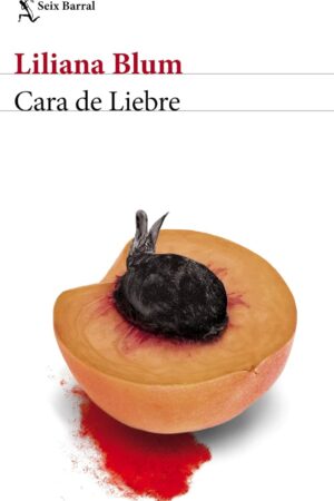 Cara de liebre de Liliana Blum