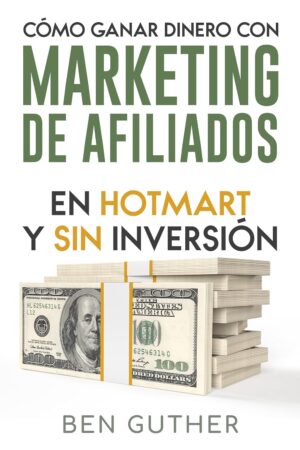 Cómo Ganar Dinero con Marketing de Ben Guther