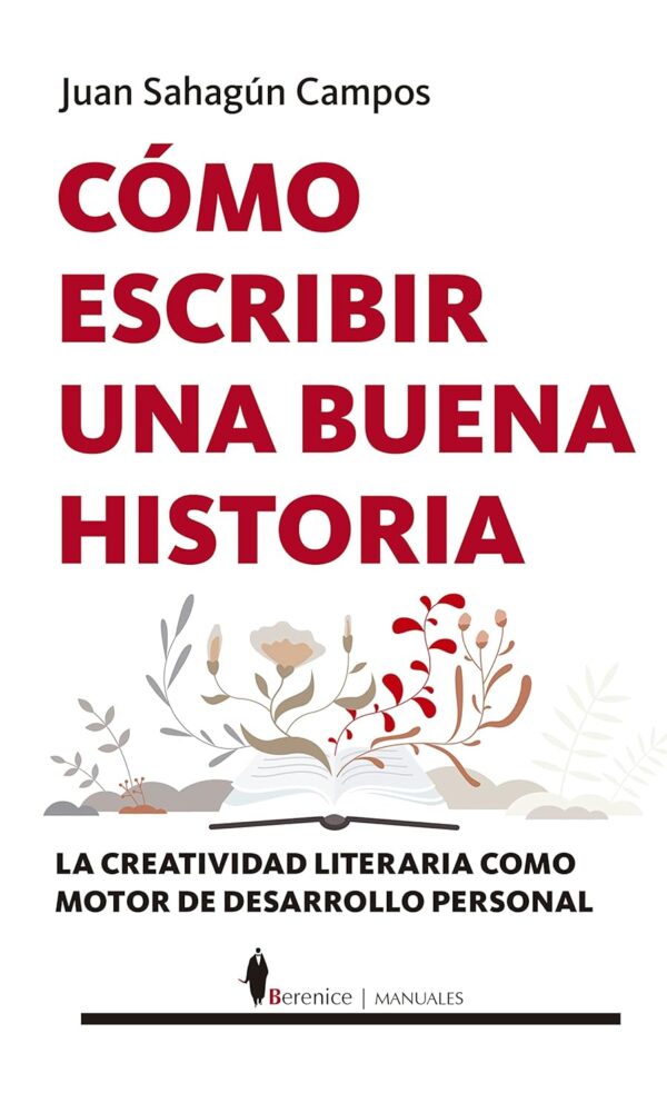 Cómo escribir una buena historia de Juan Sahagún Campos