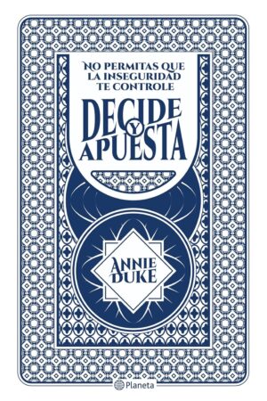Decide y apuesta: No permitas que la inseguridad te controle de Annie Duck