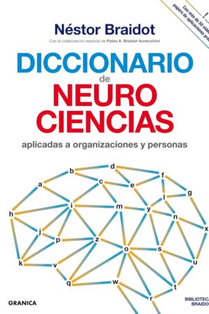 Diccionario Neurociencias Aplicadas al Desarrollo de Organizaciones y Personas de Néstor Braidot