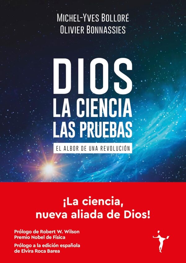 Dios. La ciencia, las pruebas. El albor de una revolución de Michel-Yves Bolloré