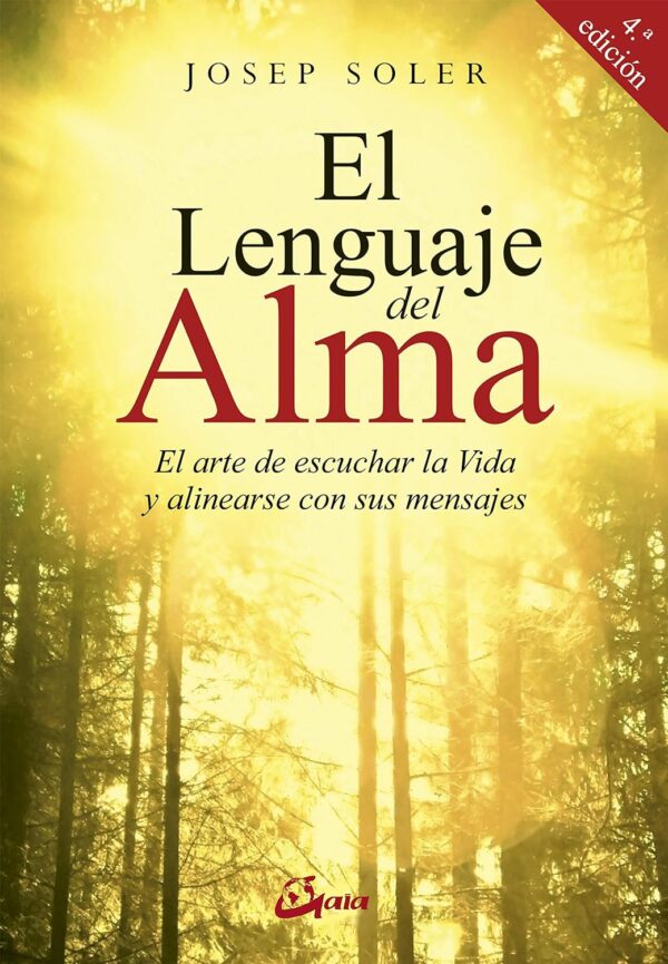 El lenguaje del alma: El arte de escuchar la Vida y alinearse con ella de Josep Soler