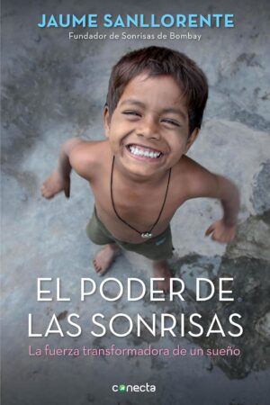 El poder de las sonrisas: La fuerza transformadora de un sueño de Jaume Sanllorente