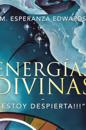 Energías Divinas: “Estoy Despierta!!!” de M. Esperanza Edwards