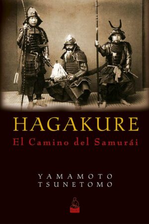 Hagakure: El camino del Samurái de Yamamoto Tsunetomo
