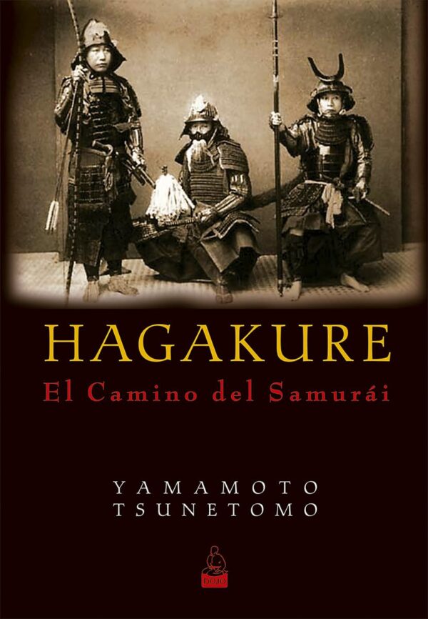 Hagakure: El camino del Samurái de Yamamoto Tsunetomo